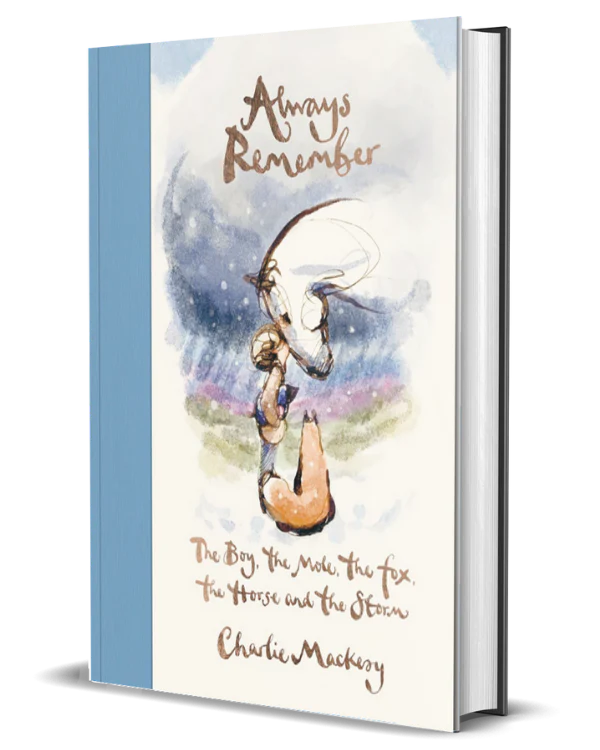 Always Remember: The Boy, the Mole, the Fox, the Horse and the Storm