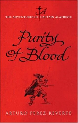 Purity of Blood: The Adventures of Captain Alatriste