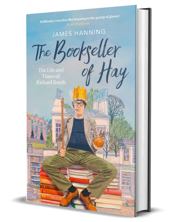 The Bookseller of Hay: The Life and Times of Richard Booth