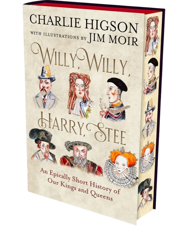 Willie, Willie, Harry, Stee: An Epically Short History of Our Kings and Queens
